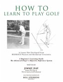 How To Learn To Play Golf: A Lesson Plan Developed From BEDROCK Physical and Mechanical Certainties