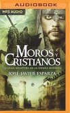Moros Y Cristianos (Latin American): La Gran Aventura de la España Medieval