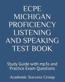 ECPE Michigan Proficiency Listening and Speaking Test Book: Study Guide with mp3s and Practice Exam Questions