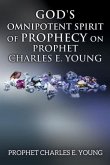God's Omnipotent Spirit of Prophecy on Prophet Charles E. Young