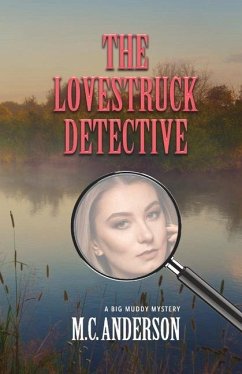 The Lovestruck Detective: A Big Muddy Mystery - Anderson, M. C.