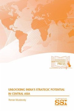 Unlocking India's Strategic Potential in Central Asia - Muzalevsky, Roman