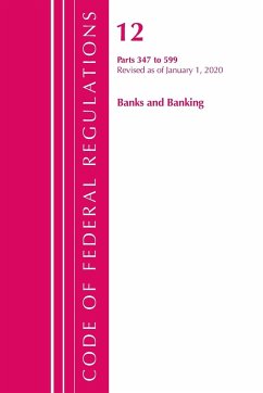 Code of Federal Regulations, Title 12 Banks and Banking 347-599, Revised as of January 1, 2020 - Office Of The Federal Register (U. S.