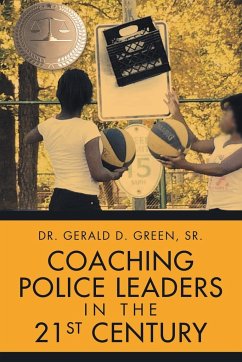 COACHING POLICE LEADERS IN THE 21ST CENTURY - Green Sr., Gerald D.