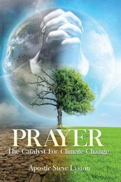 Prayer, The Catalyst For Climate Change - Lyston, Steve