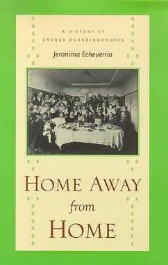 Home Away from Home: A History of Basque Boardinghouses - Echeverria, Jeronima