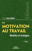La motivation au travail: Modèles et stratégies