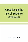 A treatise on the law of evidence (Volume I)