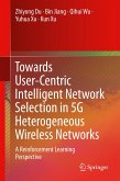 Towards User-Centric Intelligent Network Selection in 5G Heterogeneous Wireless Networks