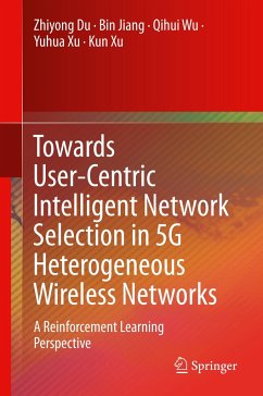 Towards User-Centric Intelligent Network Selection in 5G Heterogeneous Wireless Networks - Du, Zhiyong;Jiang, Bin;Wu, Qihui