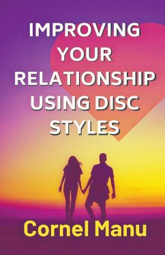 Improving Your Relationship Using DISC Styles - Manu, Cornel