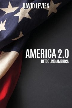 America 2.0: Retooling America - Levien, David