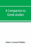 A companion to Greek studies