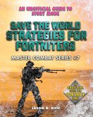 Save the World Strategies for Fortniters: An Unofficial Guide to Story Modevolume 7