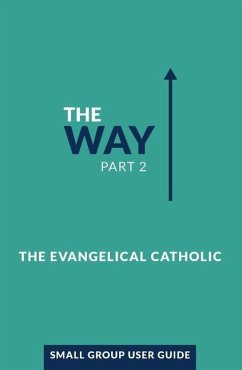 The Way, Part 2: Small Group User Guide - Evangelical Catholic