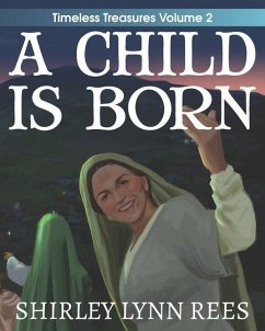 A Child Is Born: The Shepherd's Story - Rees, Shirley Lynn