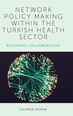 Network Policy Making within the Turkish Health Sector - Hoxha, Julinda