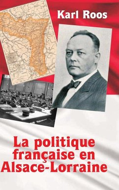 La politique française en Alsace-Lorraine - Roos, Karl