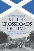 At the Crossroads of Time: How a Small Scottish Village Changed History