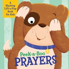 Peek-A-Boo Prayers: A Rhyming Lift-A-Flap Book for Kids - Mcintosh, Kelly