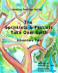 The Sprinklets and Pestlets Take Over Earth: Adventure Two - Joy Ma, Patrice