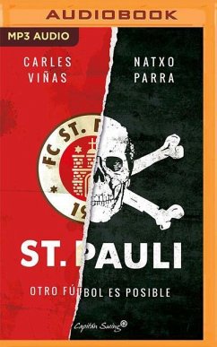 St. Pauli: Otro Fútbol Es Posible (Narración En Castellano) - Parra, Natxo; Viñas, Carles