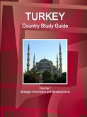 Turkey Country Study Guide Volume 1 Strategic Information and Developments