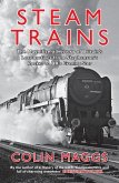 Steam Trains: The Magnificent History of Britain's Locomotives from Stephenson's Rocket to Br's Evening Star