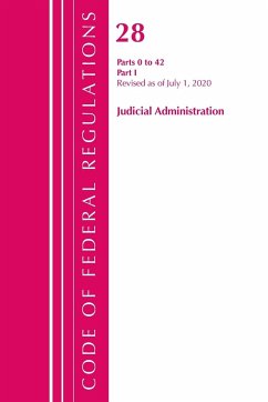 Code of Federal Regulations, Title 28 Judicial Administration 0-42, Revised as of July 1, 2020 - Office Of The Federal Register (U. S.