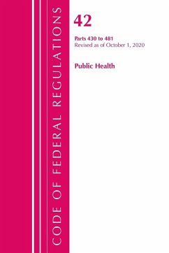 Code of Federal Regulations, Title 42 Public Health 430-481, Revised as of October 1, 2020 - Office Of The Federal Register (U. S.