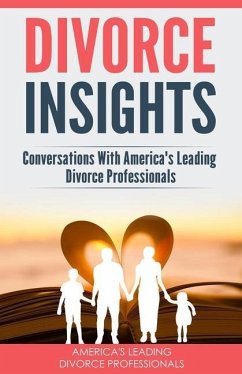 Divorce Insights: Conversations With America's Leading Divorce Professionals - Greenberg, Philip Alan; Borshchak, Dmitriy