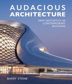 Audacious Architeture: New Aesthetics in Contemporary Building - Stone, Barry