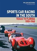 Sports Car Racing in the South: Texas to Florida 1959-1960 Volume 1