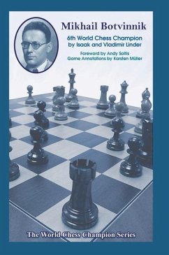 Mikhail Botvinnik: Sixth World Chess Champion - Linder, Isaak; Linder, Vladimir