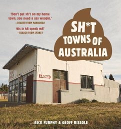 Sh*t Towns of Australia - Furphy, Rick; Rissole, Geoff