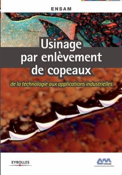 Usinage par enlèvement de copeaux: De la technologie aux applications industrielles - Ensam