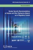Nuclear Security Recommendations on Nuclear and Other Radioactive Material Out of Regulatory Control: IAEA Nuclear Security Series No. 15