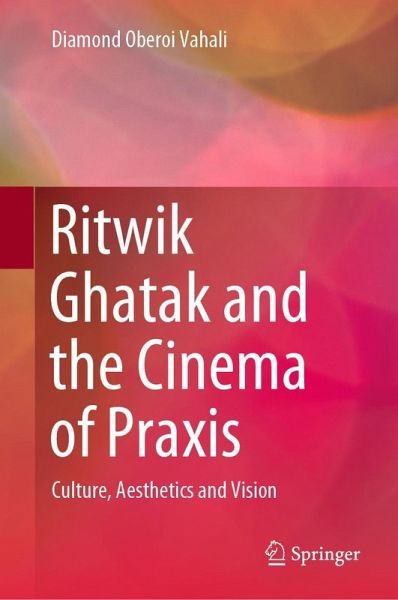 Ritwik Ghatak and the Cinema of Praxis