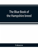 The blue book of the Hampshire breed, a Hampshire directory and year book