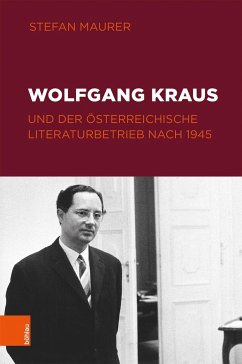 Wolfgang Kraus und der österreichische Literaturbetrieb nach 1945 - Maurer, Stefan