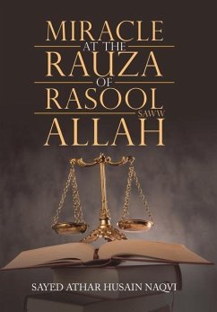 Miracle at the Rauza of Rasool Allah Saww - Naqvi, Sayed Athar Husain