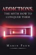 Addictions, the Myth How to Conquer Them - Bild 1