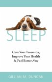Sleep: Cure Your Insomnia, Improve Your Health and Feel Better Now