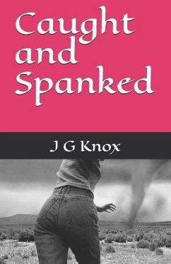 Caught and Spanked - Knox, J. G.