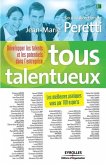 Tous talentueux: Développer les talents et les potentiels dans l'entreprise