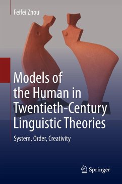 Models of the Human in Twentieth-Century Linguistic Theories - Zhou, Feifei