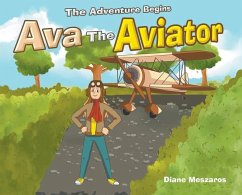 Ava the Aviator: The Adventure Begins - Meszaros, Diane