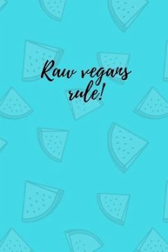 Raw Vegans Rule! - O'Reilly, M.