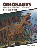 Dinosaurs and Other Prehistoric Creatures Coloring Book