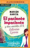El Paciente Impaciente Y Otras Anécdotas de la Boticaria García (Narración En Castellano)